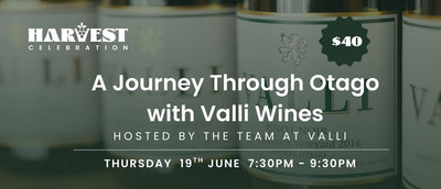 A Journey Through Otago with Valli Wines- Hosted by the Team at Valli - June 19th 2025