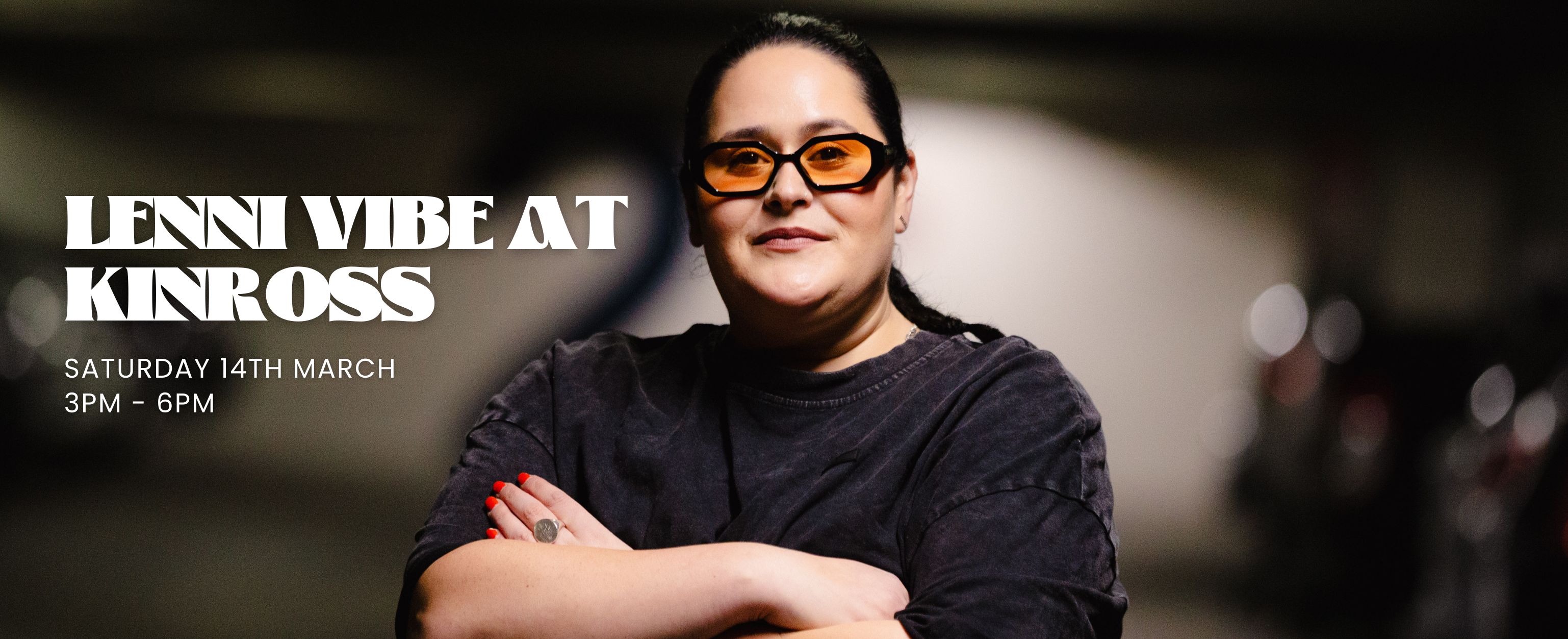 Lenni Vibe at Kinross - Saturday 14th March